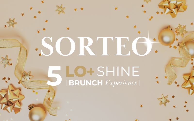 Sorteo Navideño LO+ Shine Brunch Experience